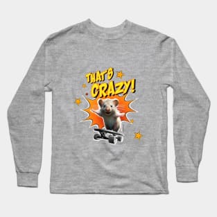 It's crazy, I am crazy HAMSTER Long Sleeve T-Shirt